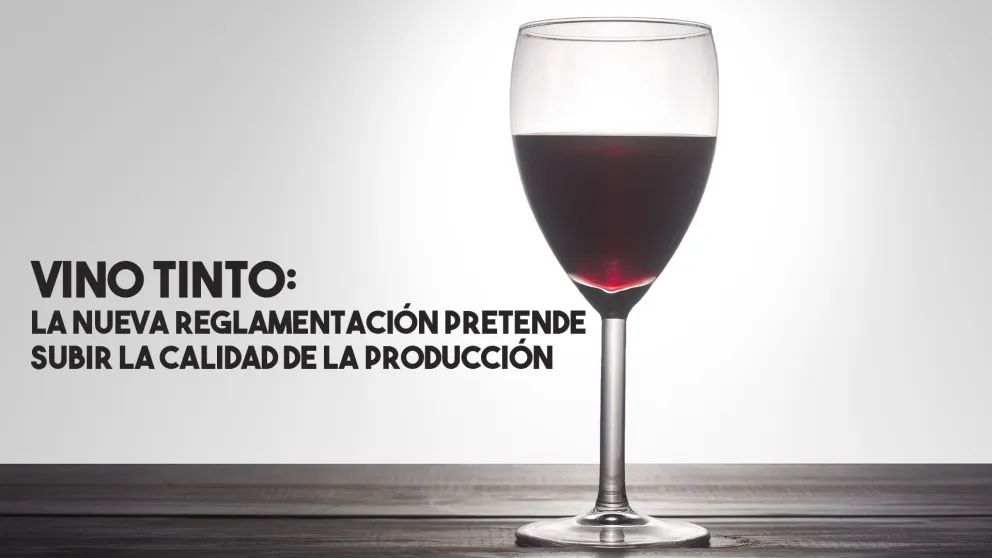 Vinos tintos: a partir de 2019 hay nueva reglamentación para su producción