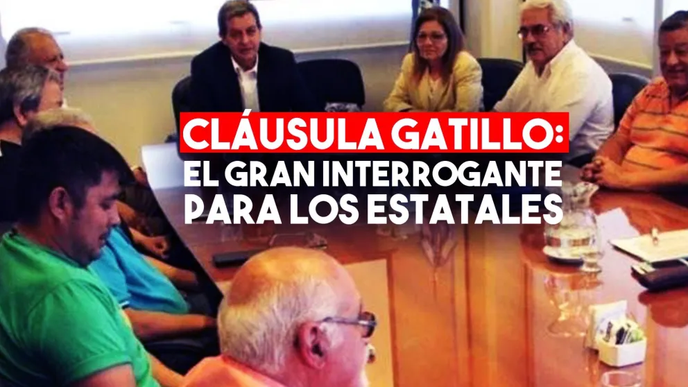 Cláusula gatillo: el gran interrogante para los estatales