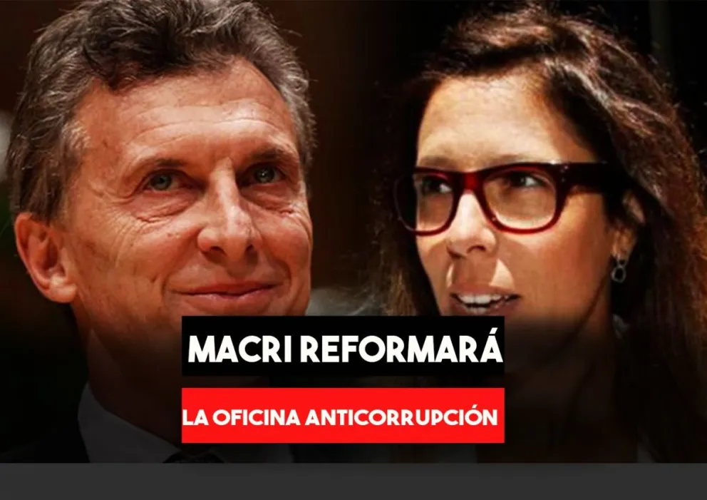 Macri avanza con la reforma de la oficina anticorrupción