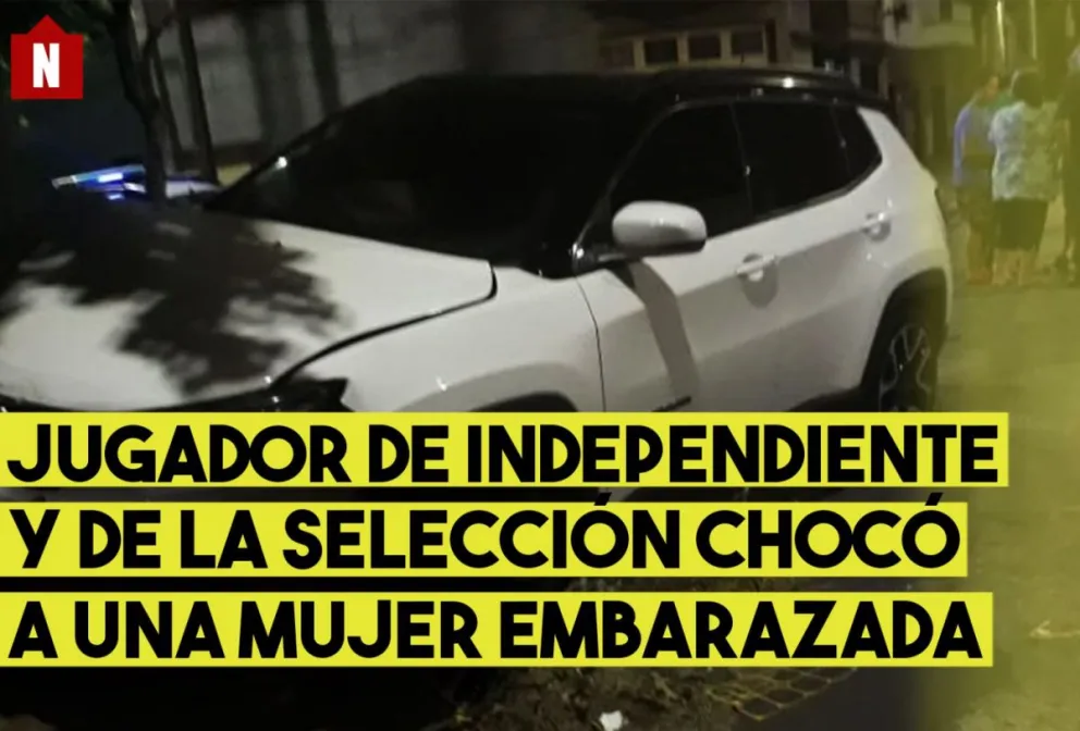 Un jugador de Independiente y de la Selección chocó a una mujer embarazada