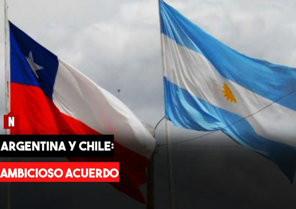 Argentina y Chile:  firman acuerdo de libre comercio