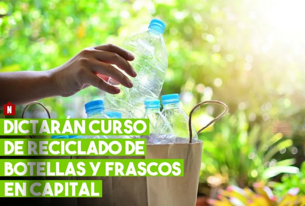 Dictarán curso de reciclado de botellas y frascos en Capital