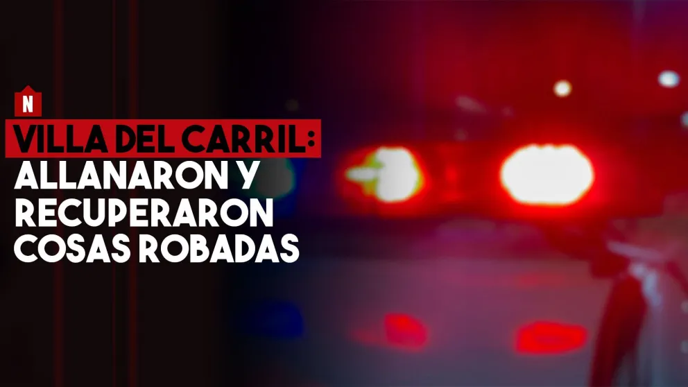 Villa del Carril: allanaron y recuperaron cosas robadas