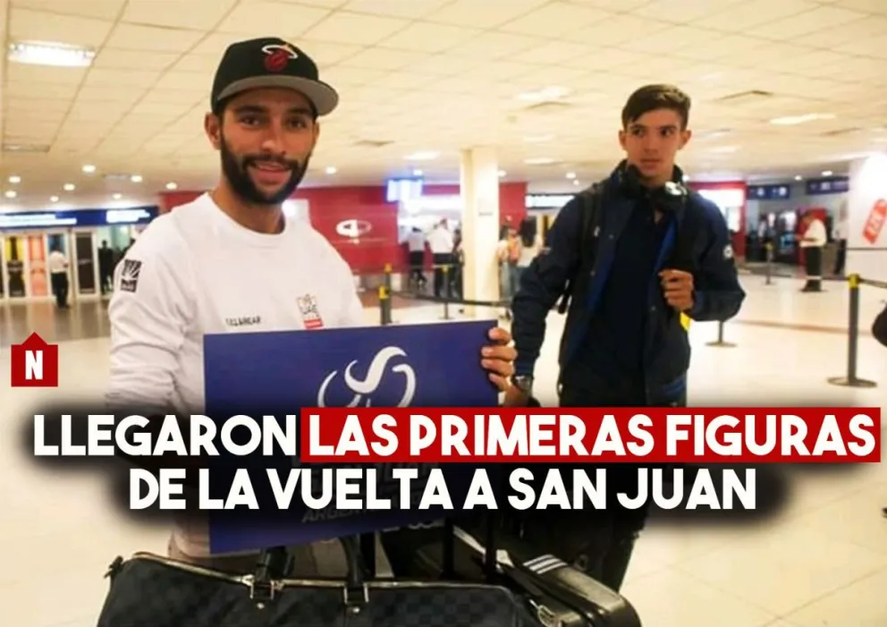 Llegaron las primeras figuras de la Vuelta a San Juan