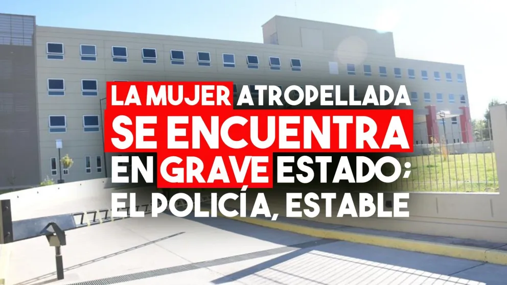 La mujer atropellada se encuentra en grave estado; el Policía, estable