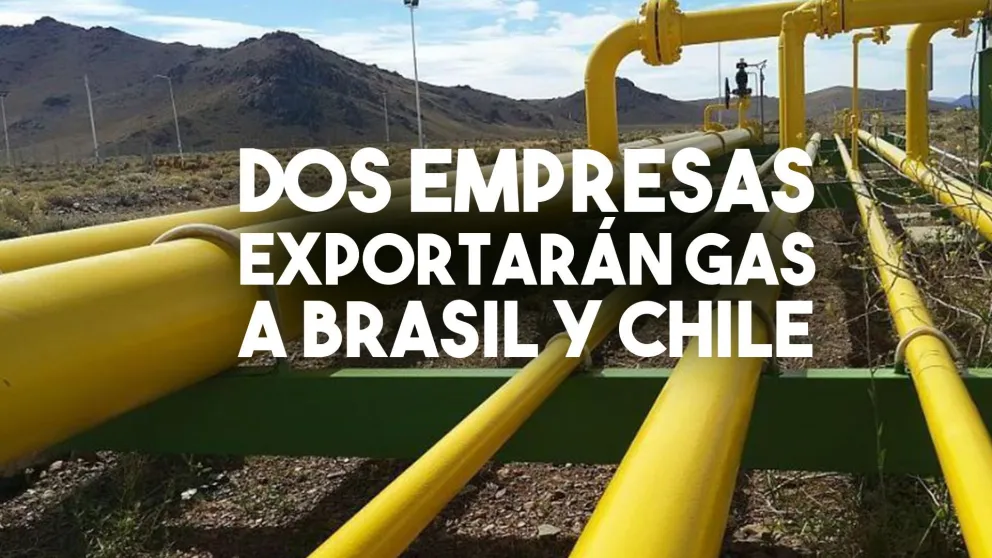 Dos nuevas empresas exportarán gas natural a Brasil y Chile