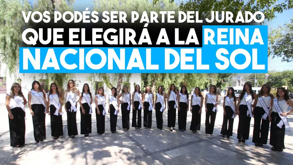 Vos podés ser parte del jurado que elegirá a la Reina Nacional del Sol
