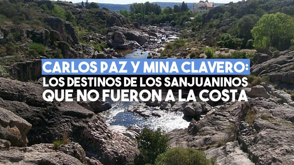 Mina Clavero y Carlos Paz: el destino elegido por los sanjuaninos