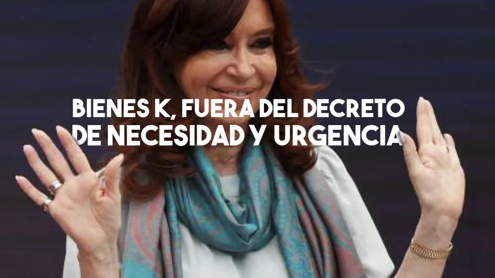 DNU de extinción de dominio: no se aplicará a los bienes Kichner