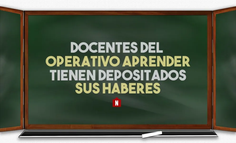 Docentes del Operativo Aprender tienen depositados sus haberes