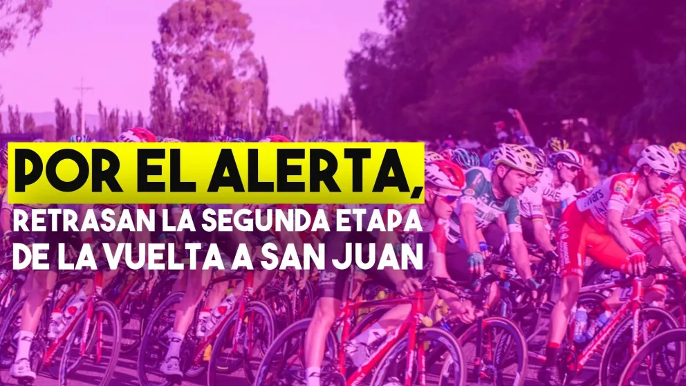 Por el alerta, retrasan la segunda etapa de la Vuelta a San Juan