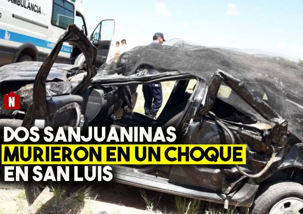 Dos sanjuaninas murieron en un choque en San Luis