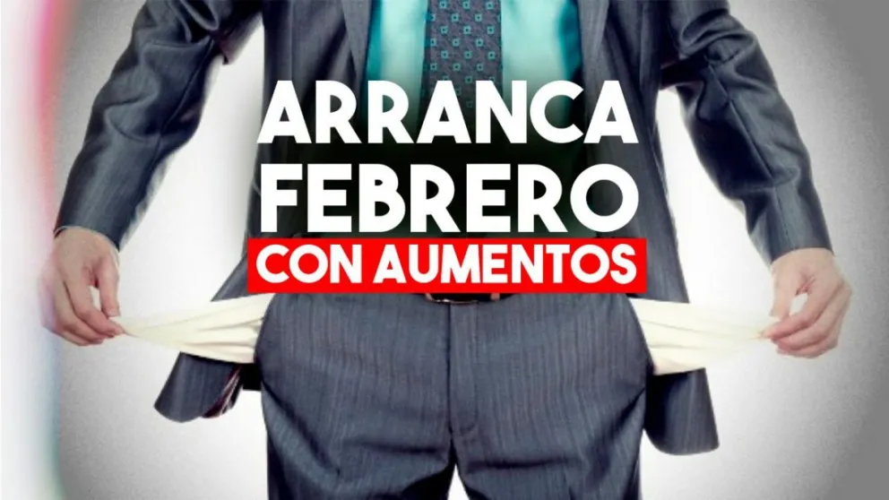 Así comienza febrero: los aumentos de este mes