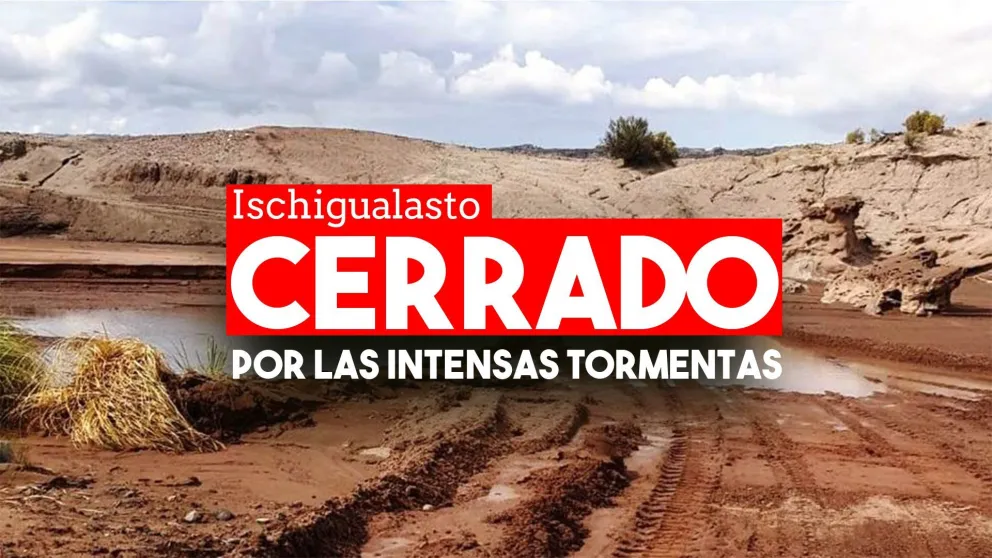 Ischigualasto cerrado por las grandes tormentas