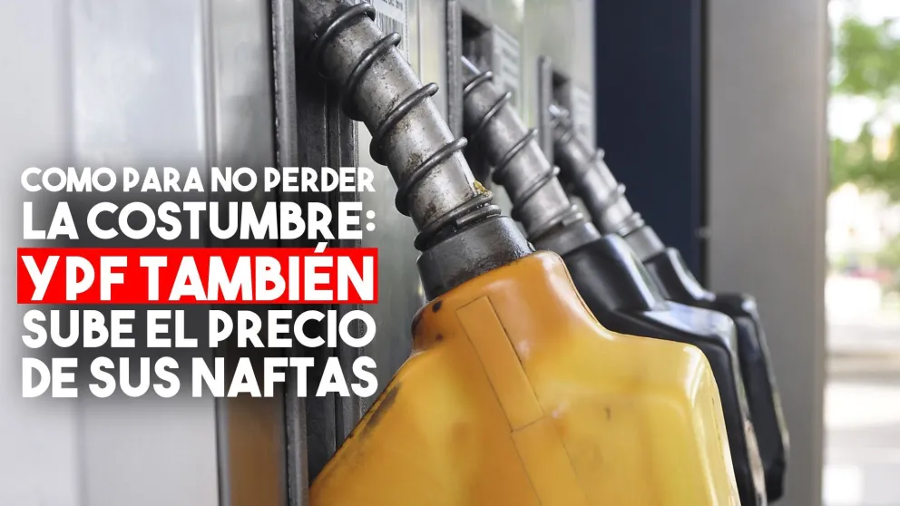 Desde este martes, las naftas de YPF más caras