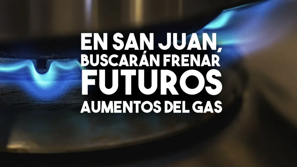 En San Juan, buscarán frenar futuros aumentos del gas