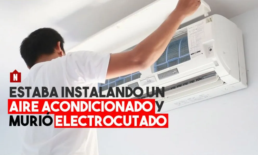 Murió electrocutado cuando intentaba instalar un aire acondicionado