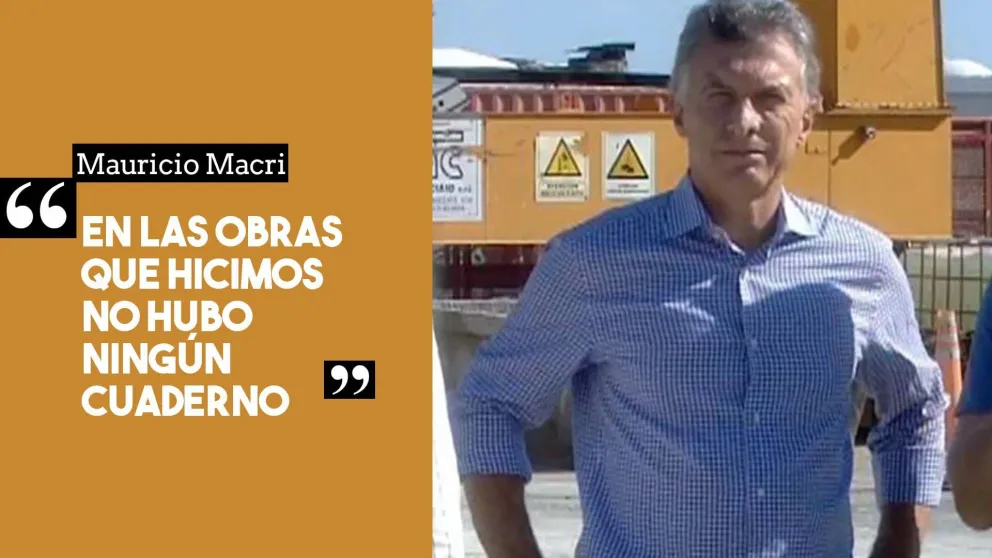 Macri, polémico: "En las obras que hicimos no hubo ningún cuaderno"