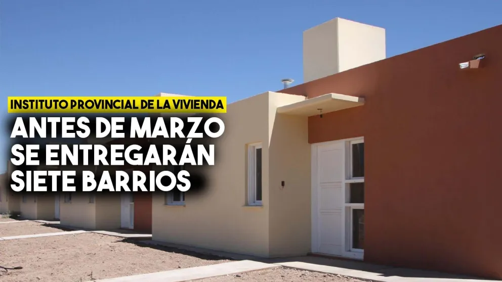 IPV: antes de marzo se entregarán siete barrios más