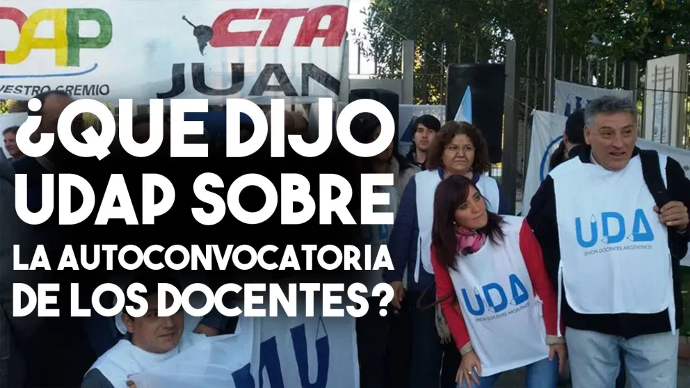 ¿Que dijo UDAP sobre la autoconvocatoria de los docentes?