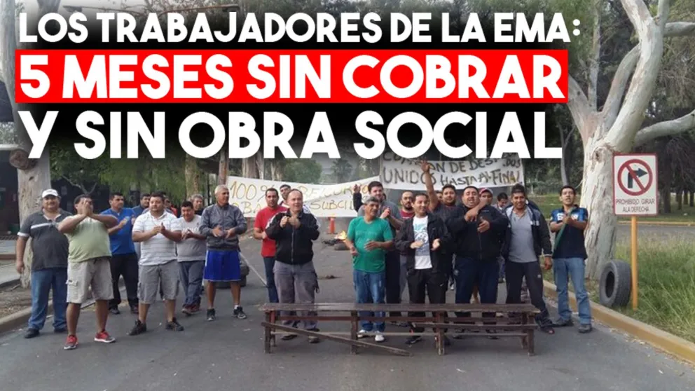 EMA: los trabajadores llevan más de cinco meses sin ver un solo centavo