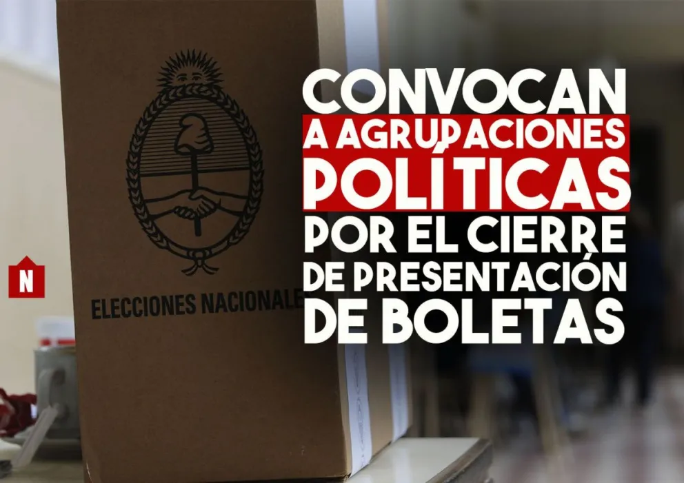 Convocan a agrupaciones políticas por el cierre de presentación de las boletas