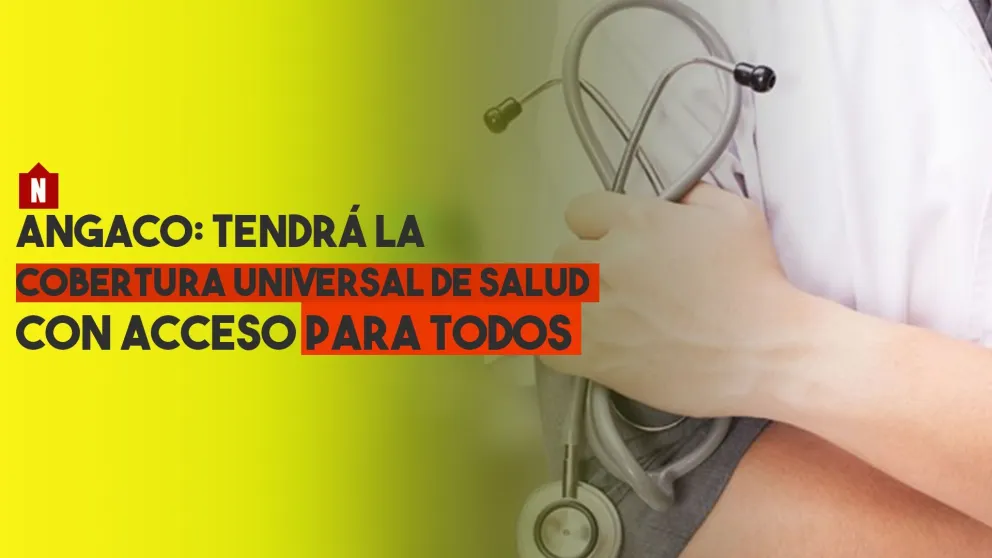 Angaco: implementaron la Cobertura Universal de Salud