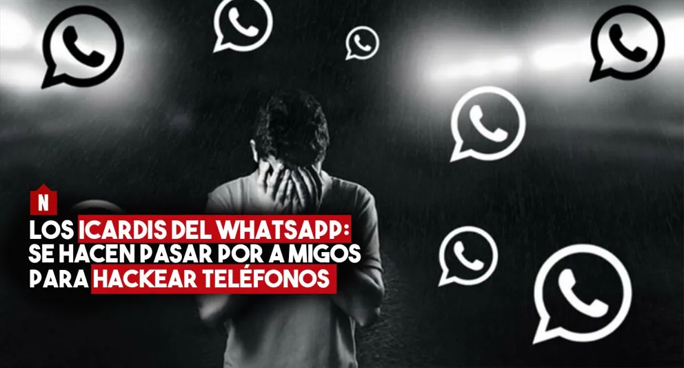 Se hacen pasar por tus amigos en WhatsApp para hackearte el teléfono