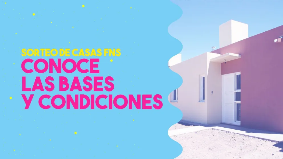 Bases y condiciones para el sorteo de las cinco viviendas durante la FNS 2019