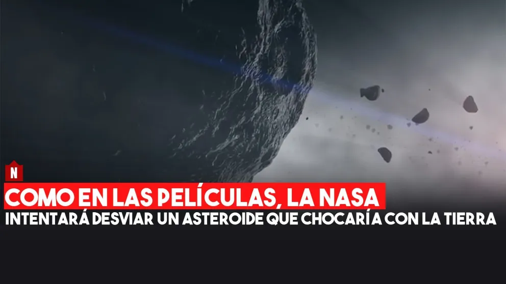 Como en las películas, la NASA desviará un meteorito que chocaría contra la Tierra