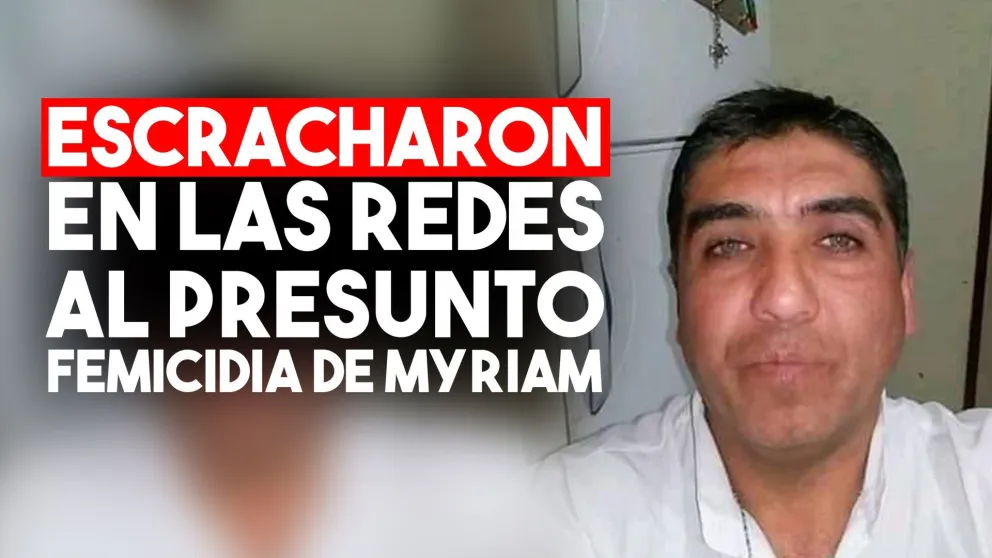 Escracharon en las redes al presunto femicida de Myriam Morales