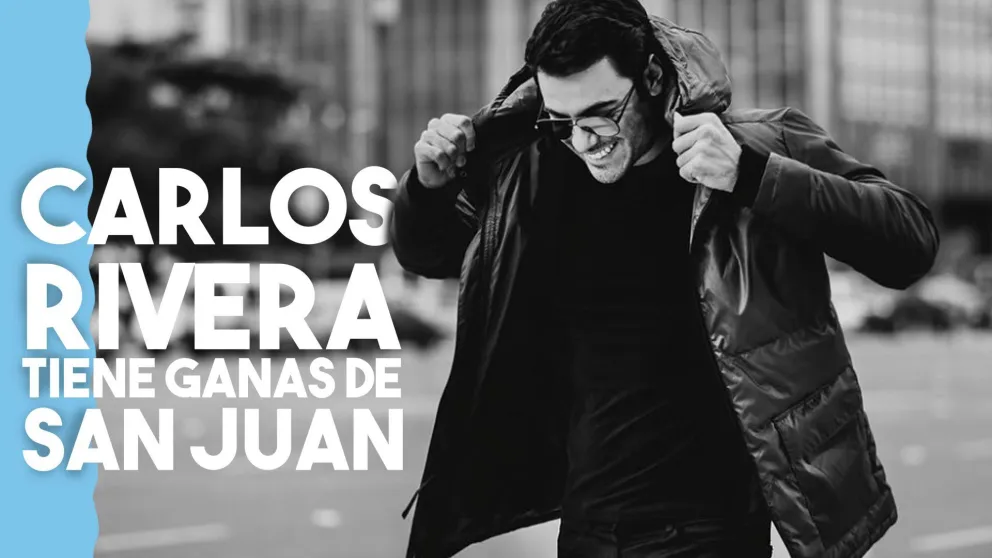 Carlos Rivera tiene ganas de San Juan