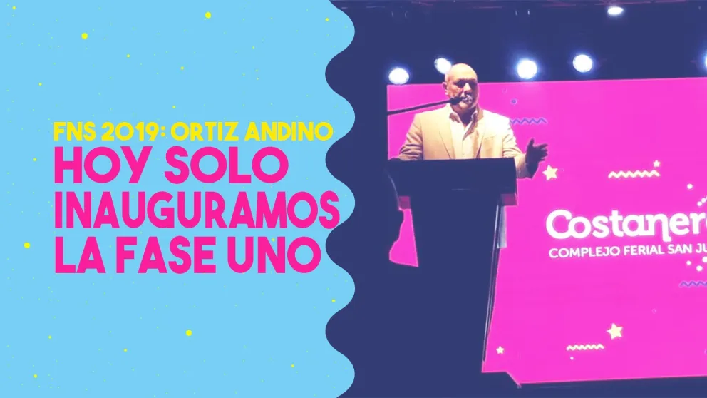 FNS 2019: Julio Ortiz Andino "Son 37 hectáreas y solo vamos a inaugurar la fase uno"