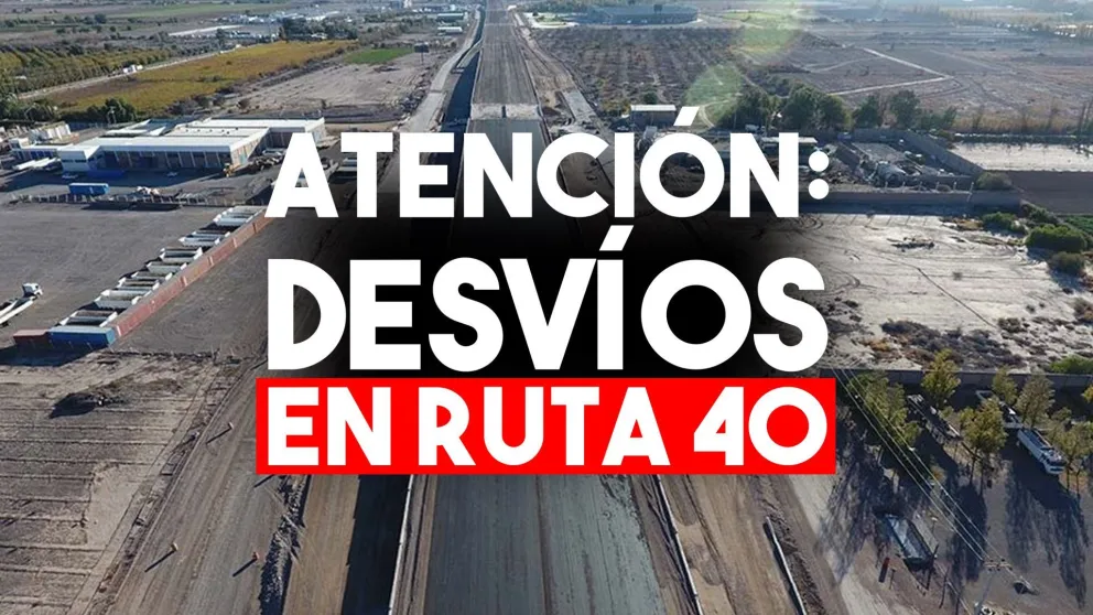 Atención: desvíos en Ruta 40