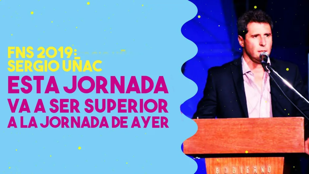 FNS 2019: Sergio Uñac "Esta jornada va a ser superior a la jornada de ayer"