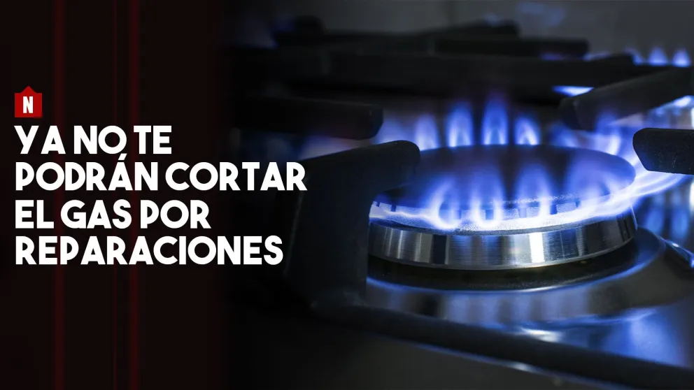 Ya no te podrán cortar el gas por reparaciones