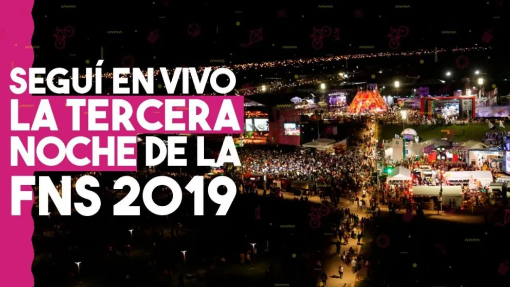 Seguí en vivo la tercera noche de la FNS 2019