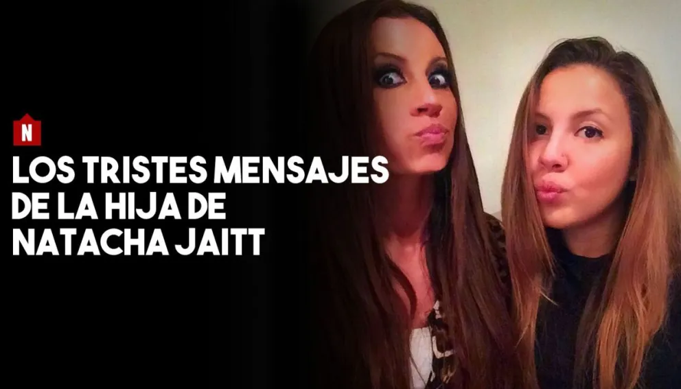 La hija de Natacha Jaitt publicó desgarradores mensajes tras la muerte de su madre