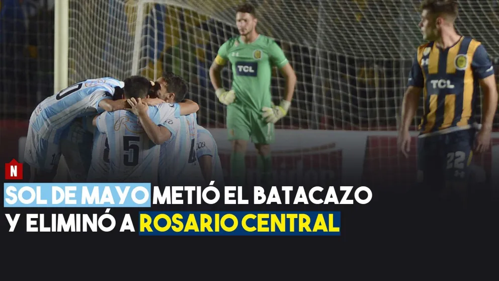 Sol de Mayo metió el batacazo y eliminó al campeón Rosario Central