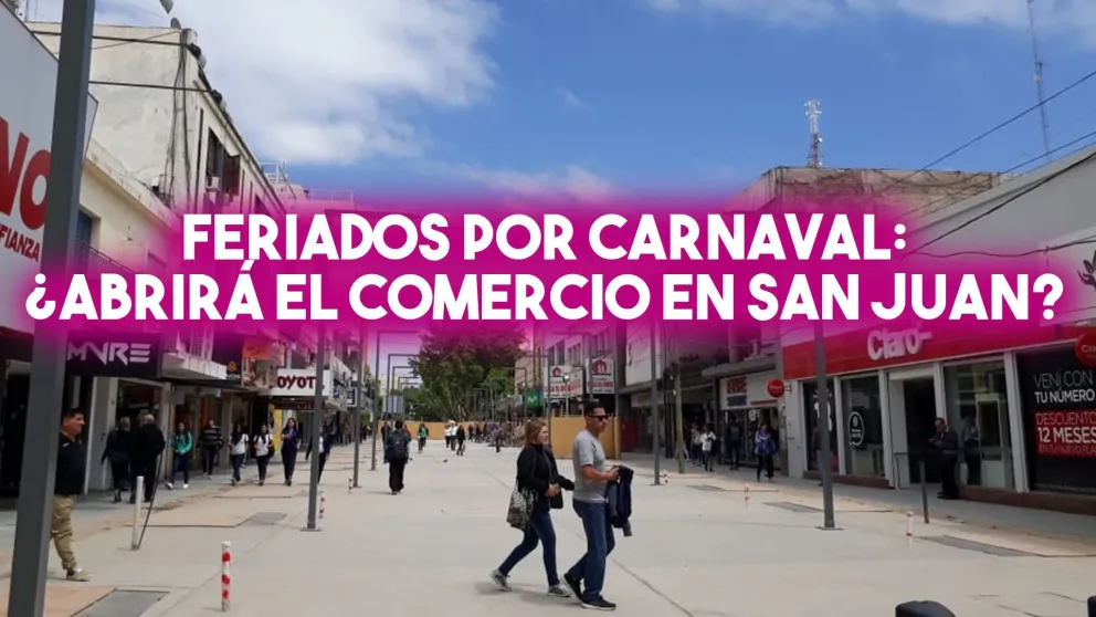 Feriados por carnaval: ¿abrirá el comercio en San Juan?