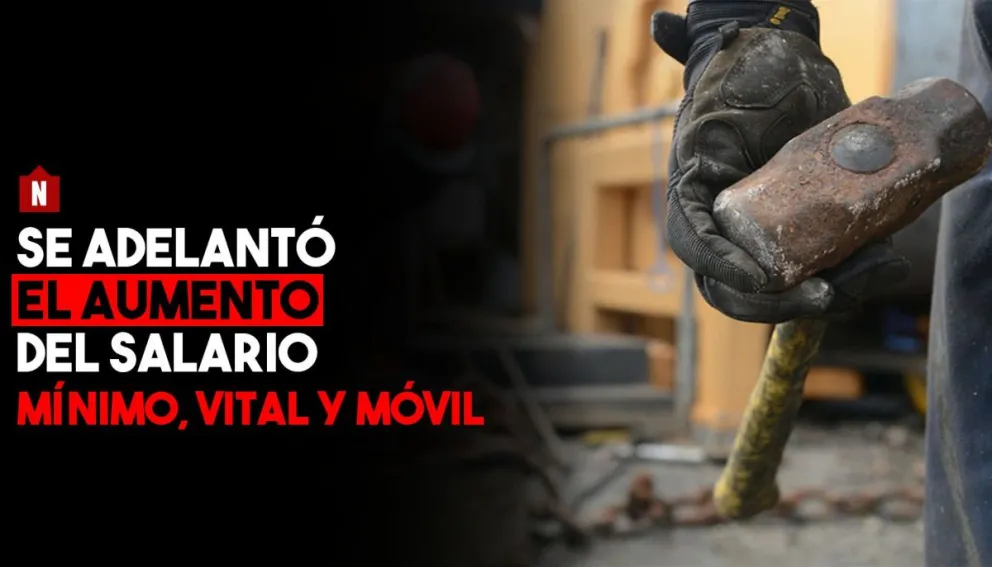 Se adelantó el aumento del salario mínimo vital y móvil