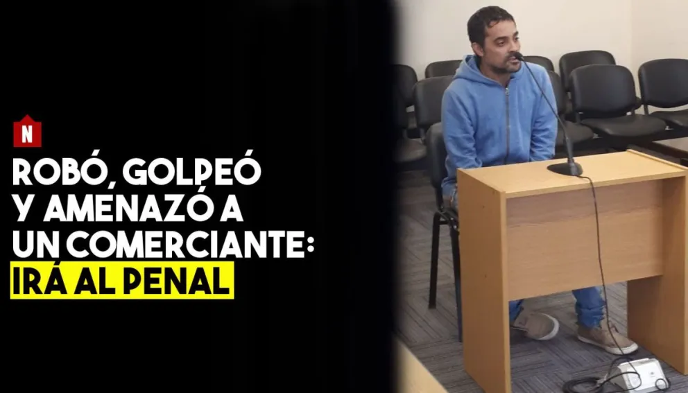 Cuatro años de prisión por robar, golpear y amenazar a un comerciante