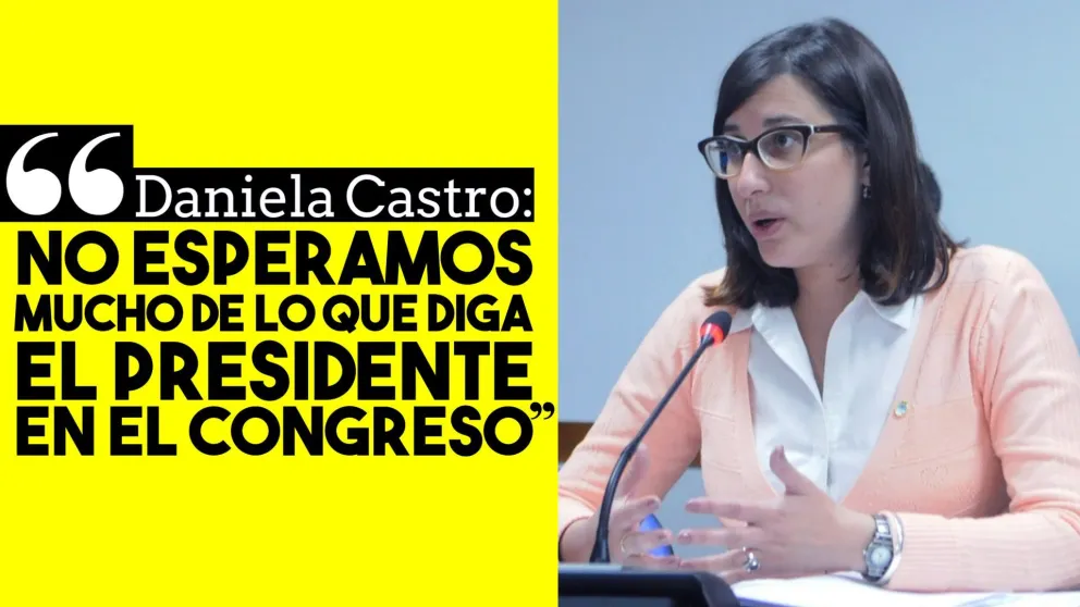 Daniela Castro: "No esperamos mucho de lo que diga el Presidente en el Congreso"