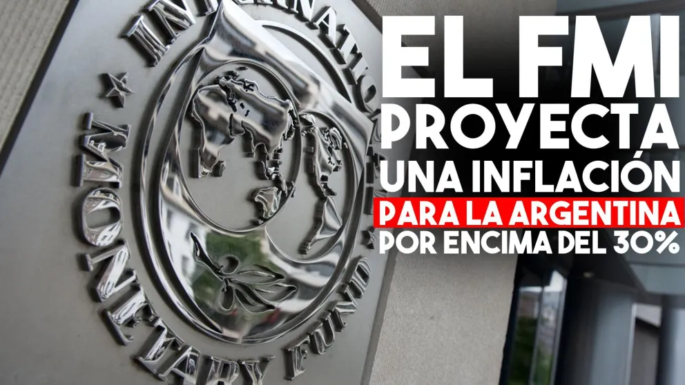 El FMI proyecta una inflación para la Argentina por encima del 30%