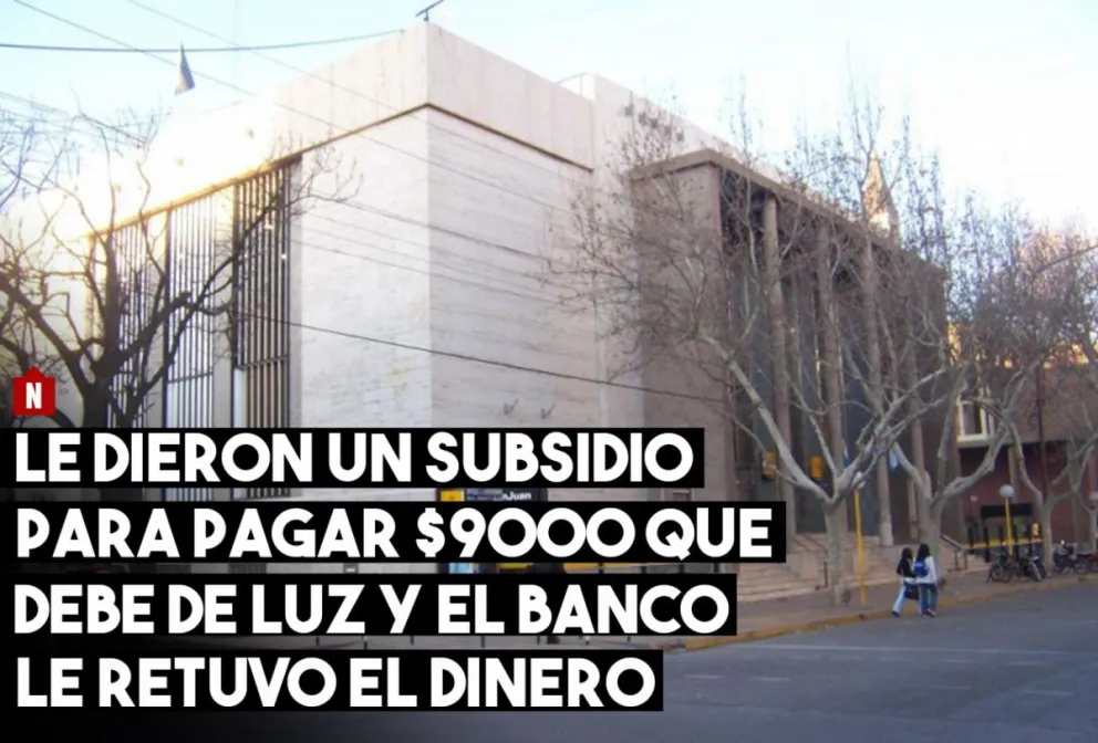 Debe $9000 de luz, desde el Ministerio de Desarrollo Humano le dieron un subsidio pero el Banco le retiene el dinero