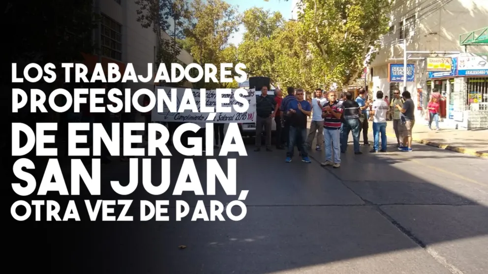 Otra vez pararon los profesionales de Energía San Juan
