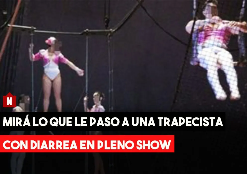 No se aguantó: Mirá lo que le pasó a una trapecista con diarrea en medio del espectáculo
