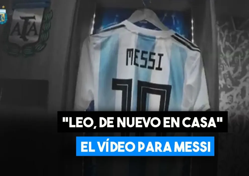 "Leo, de nuevo en casa": Mirá el vídeo de AFA para recibir a Messi