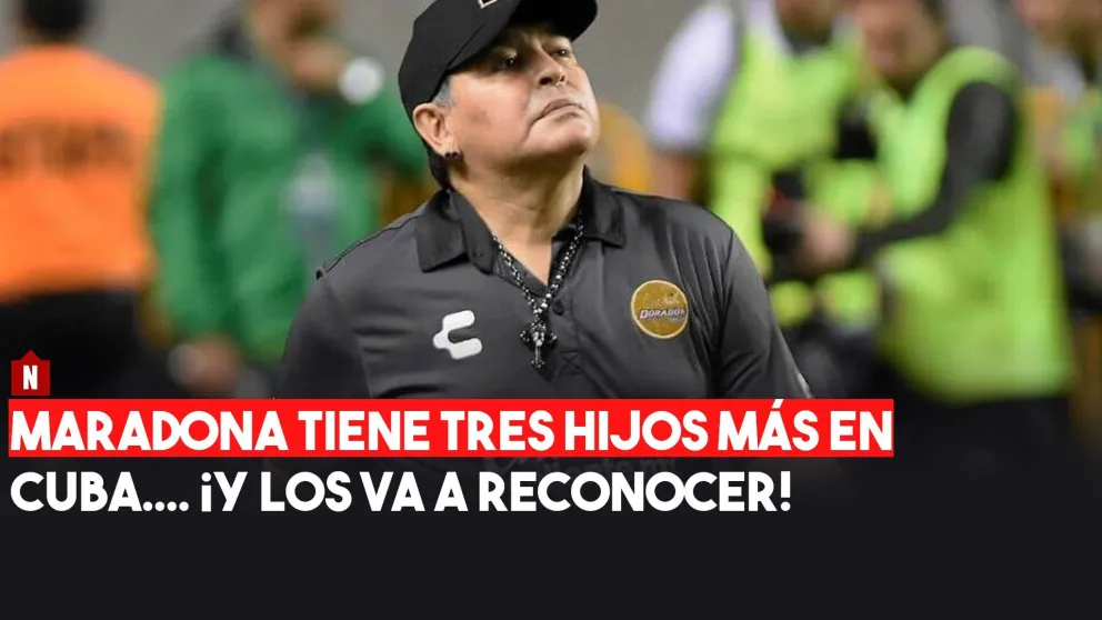 Maradona tiene tres hijos más en Cuba y los va a reconocer