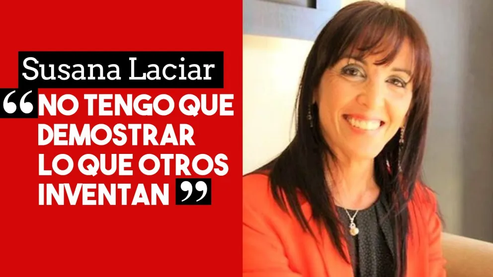 Susana Laciar: “Yo no tengo que demostrar lo que otros inventan”